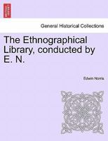 The Ethnographical Library, conducted by E. N. 1241370397 Book Cover