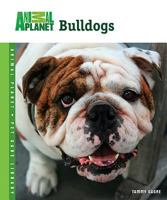 Bulldogs (Animal Planet Pet Care Library) 0793837839 Book Cover