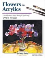 Flowers in Acrylics (Step by Step Leisure Arts Series) 0855328533 Book Cover