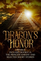 The Dragon's Honor: Omnibus Includes Book 1-3, The Princess Knight and Selected Short Stories B0FD7JK6ND Book Cover