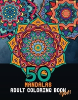 50 Mandalas adult coloring book Vol.1: large coloring pages for relaxation and stress relief to get rid of bad vibes B089CLPV2Q Book Cover