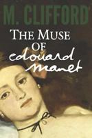 The Muse of Edouard Manet 1517315069 Book Cover
