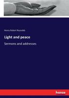 Light and Peace: Sermons and Addresses 3337160220 Book Cover