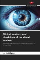 Clinical anatomy and physiology of the visual analyzer: Textbook for teachers of higher educational institutions of ophthalmology 6206099407 Book Cover