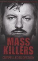 Mass Killers: Compelled To Destroy 0708802087 Book Cover