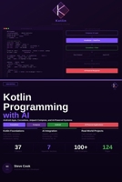 Kotlin Programming with AI: A Complete Beginner's Guide to Modern Kotlin Development, Android Apps, and AI-Powered Applications B0H3SZLM42 Book Cover