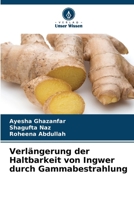 Verlängerung der Haltbarkeit von Ingwer durch Gammabestrahlung (German Edition) 6209308287 Book Cover