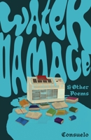 Water Damage & Other Poems 1961717336 Book Cover