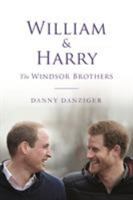 William & Harry: The Windsor Brothers 1250307708 Book Cover