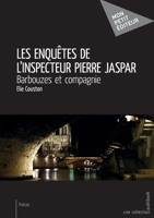 Les enquêtes de l'inspecteur Pierre Jaspar - Barbouzes et compagnie (French Edition) 2342167717 Book Cover