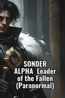 SONDER ALPHA Leader of the Fallen (Paranormal) B0DS611F9Z Book Cover