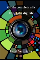 Guida Completa Alla Fotografia Digitale B0CJXBMJS1 Book Cover