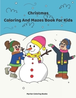 Christmas Coloring And Mazes Book For Kids B08NWJPFWF Book Cover