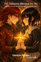 The Villainess Bloomed for Me: A Yuri Isekai Light Novel Set in an Otome Game with an Altered Destiny (Serelune Rewritten Fates) B0G71WRYBF Book Cover