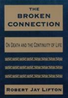 The Broken Connection: On Death and the Continuity of Life 0465007767 Book Cover