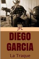 Diego Garcia - La Traque 154057802X Book Cover