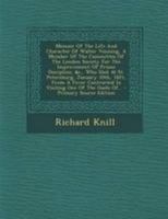 Memoir Of The Life And Character Of Walter Venning, A Member Of The Committee Of The London Society For The Improvement Of Prison Discipline, &c., Who ... Contracted In Visiting One Of The Gaols Of 1377123758 Book Cover