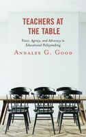 Teachers at the Table : Voice, Agency, and Advocacy in Educational Policymaking 1498572472 Book Cover