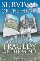 Survival of the Heart Tragedy of the Mind: My Story of Putting Personal Round Pegs in Human Square Holes. 1481739239 Book Cover