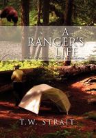 A Ranger's Life: To Park or Not to Park, That Is the Recreation 1462863647 Book Cover