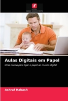 Aulas Digitais em Papel: Uma norma para ligar o papel ao mundo digital 6203595047 Book Cover