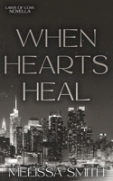 When Hearts Heal B09ZHKVDBQ Book Cover