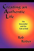 Creating an Authentic Life 0865346577 Book Cover