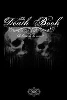 The death book (le livre de la mort): livre de notes � compl�ter - 15,24 x 22,86 cm 50 pages - cadeau pour fan gothics - noter ses pr�parations et/ou potions 167715554X Book Cover