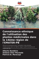 Connaissance ethnique de l'utilisation des plantes médicinales dans la 14ème région de l'EMATER-PB (French Edition) 6207699491 Book Cover