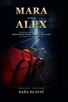 Mara meets Alex: Unpublished reincarnation of Alex, from book three Human Equality, of the Danger All In One Nine-Book Saga. B0HF1CZFNX Book Cover