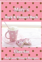 Mary�s Back & Dessert Buch: �ber 610 Back und Dessert Rezepte 1672016002 Book Cover