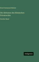 Die Aktionen des R�mischen Privatrechts: Zweiter Band 3386443745 Book Cover