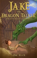 Jake the Dragon Talker: Book 1 of the Drakenaarde Chronicles B0CNHH7DHF Book Cover