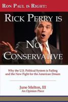 Ron Paul is Right: Rick Perry is No Conservative: Why the U.S. Political System is Failing and the New Fight for the American Dream 0982651929 Book Cover