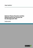 Rational-Choice-Theorien und ihre Bedeutung bei der Analyse der Bundestagswahl 2002 3638834638 Book Cover