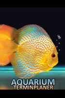 Aquarium Terminplaner: Diskus Fisch Aquaristik Terminkalender Notizbuch Geschenk für Mann und Frau Hobby Freizeit (German Edition) 1675814392 Book Cover
