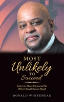Most Unlikely to Succeed: Letters to Those Who Loved Me When I Couldn't Love Myself 1532096313 Book Cover