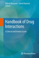 Handbook of Drug Interactions: A Clinical and Forensic Guide (Forensic Science and Medicine) (Forensic Science and Medicine) 1588292118 Book Cover