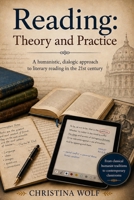 Reading: Theory and Practice: A humanistic, dialogic approach to literary reading in the 21st century 1911845004 Book Cover