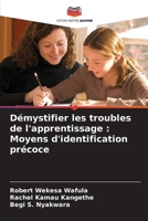 Démystifier les troubles de l'apprentissage: Moyens d'identification précoce (French Edition) 6208616522 Book Cover
