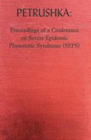 Petrushka: Proceedings of a Conference on Severe Epidemic Phytonotic Syndrome 2970037637 Book Cover