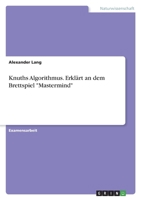 Knuths Algorithmus. Erklärt an dem Brettspiel Mastermind 3346726193 Book Cover