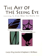 The Art Of The Seeing Eye: Learning To Draw What You Really See 1887400591 Book Cover