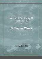 Poems of Seniority II - Letting in Chaos 024432056X Book Cover