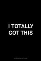 I totally got this: Ruled 6x9 inch 120 pages Funny Notebook Sarcastic Humor Journal, perfect motivational gag gift for graduation, for adults, for entrepeneur, for women, for men 1674979878 Book Cover
