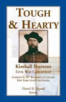 Tough & Hearty, Kimball Pearsons, Civil War Cavalryman, Co. L, 10th Regiment of Cavalry, New York State Volunteers 0788454188 Book Cover