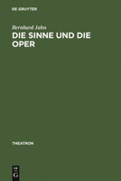 Opera and the Senses: The Verbal Expression of Sensuality in Music Dramas of Northern and Central Germany (1680 - 1740): v. 45 (Theatron) 3484660457 Book Cover