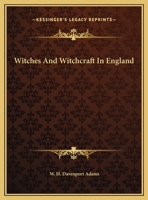 Witches And Witchcraft In England 142545609X Book Cover
