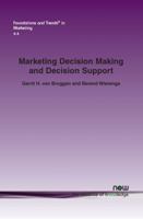 Marketing Decision Making and Decision Support: Challenges and Perspectives for Successful Marketing Management Support Systems 1601983689 Book Cover