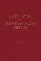 Seven Myths of Native American History 1624666795 Book Cover